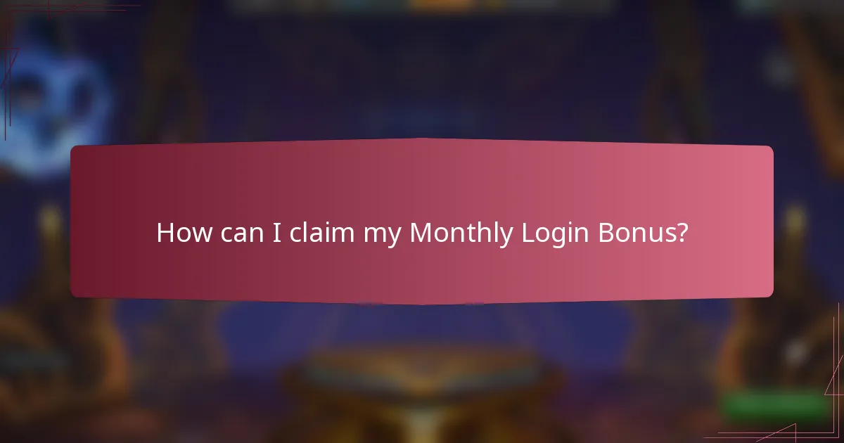 How can I claim my Monthly Login Bonus?