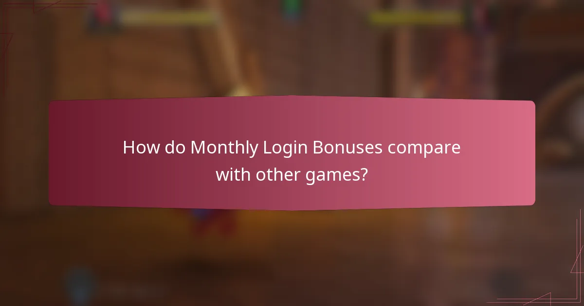 How do Monthly Login Bonuses compare with other games?