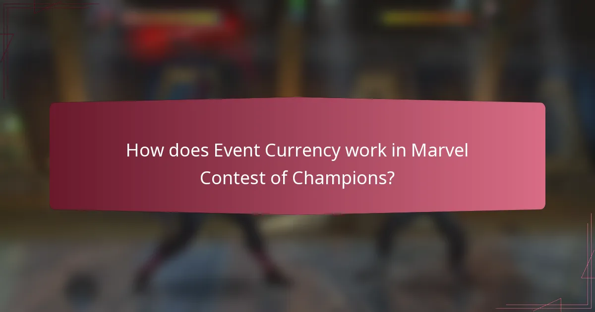 How does Event Currency work in Marvel Contest of Champions?