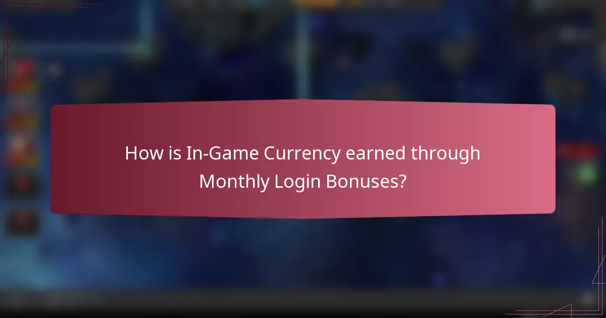 How is In-Game Currency earned through Monthly Login Bonuses?