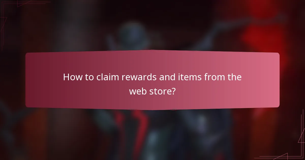 How to claim rewards and items from the web store?