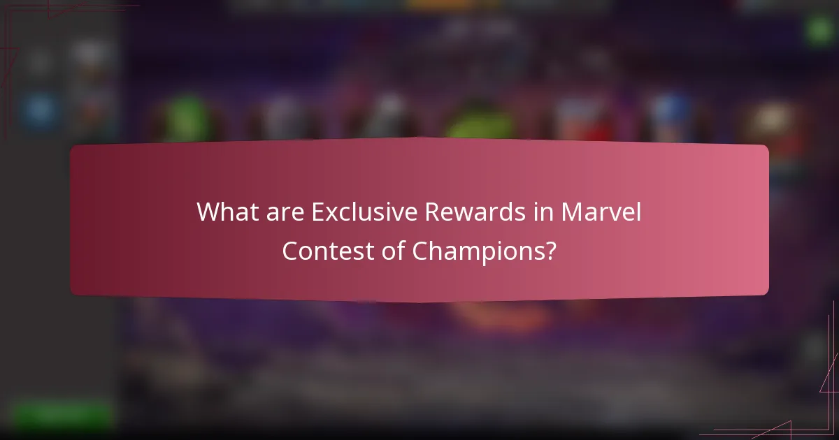 What are Exclusive Rewards in Marvel Contest of Champions?