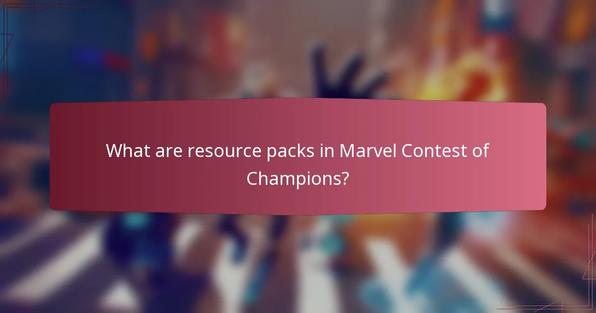 What are resource packs in Marvel Contest of Champions?