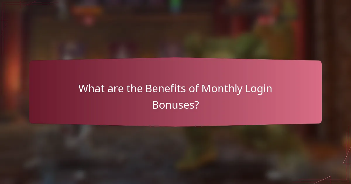 What are the Benefits of Monthly Login Bonuses?