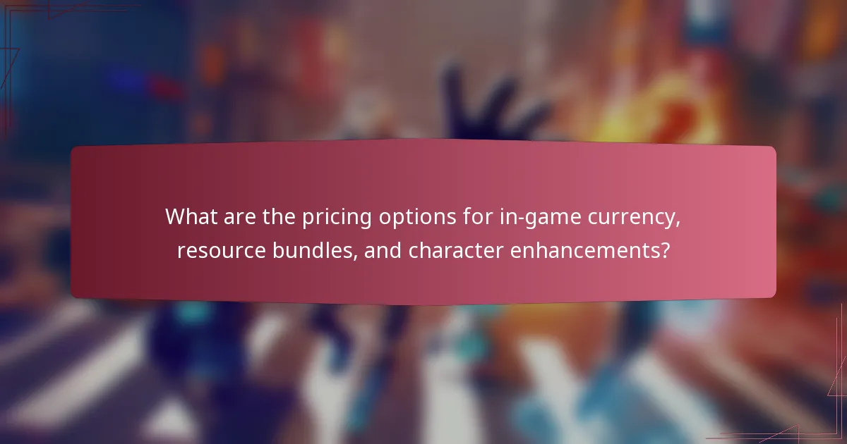 What are the pricing options for in-game currency, resource bundles, and character enhancements?