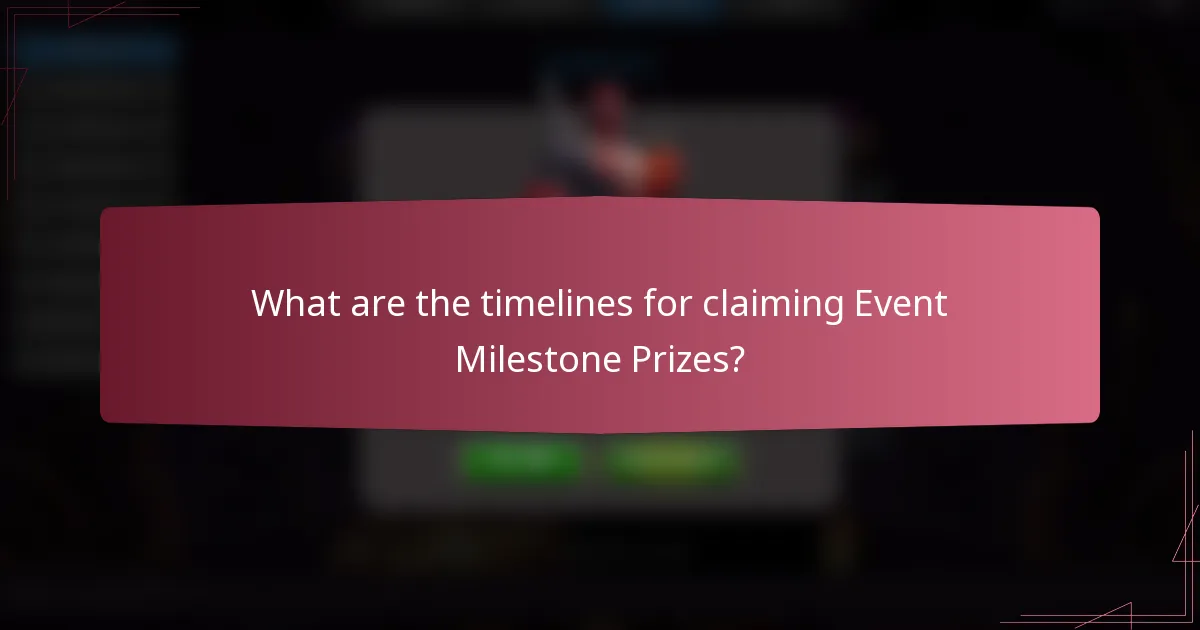 What are the timelines for claiming Event Milestone Prizes?