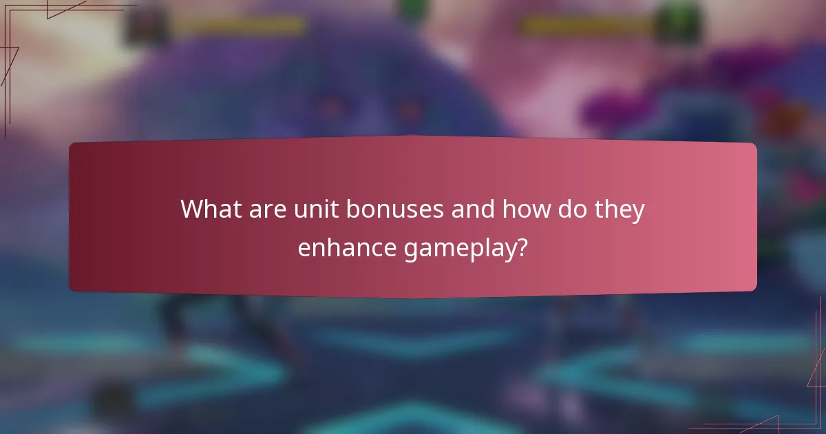 What are unit bonuses and how do they enhance gameplay?
