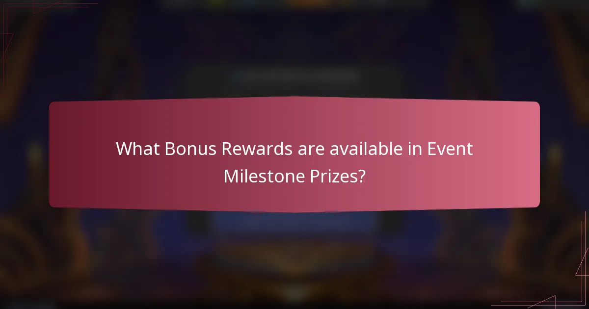 What Bonus Rewards are available in Event Milestone Prizes?