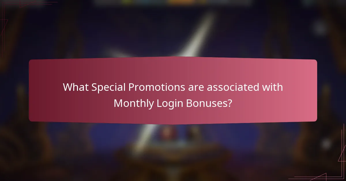 What Special Promotions are associated with Monthly Login Bonuses?