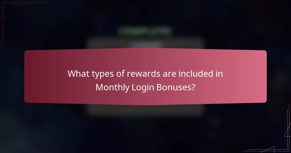 What types of rewards are included in Monthly Login Bonuses?