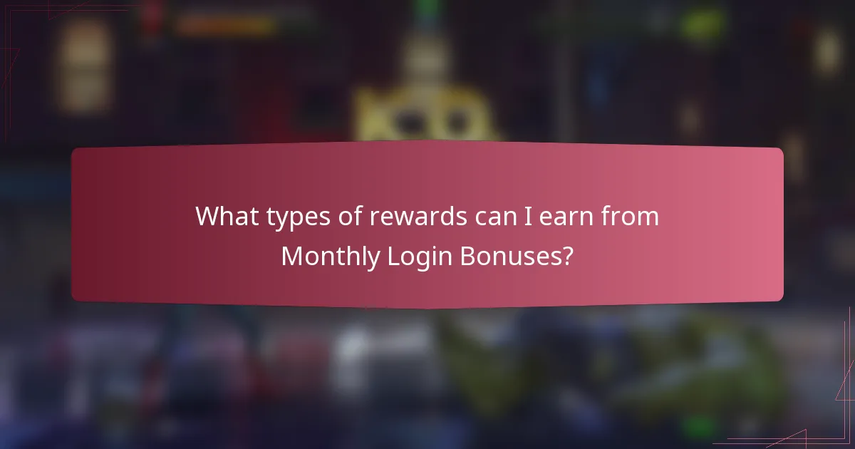 What types of rewards can I earn from Monthly Login Bonuses?