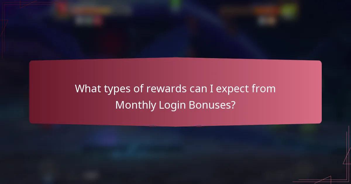 What types of rewards can I expect from Monthly Login Bonuses?