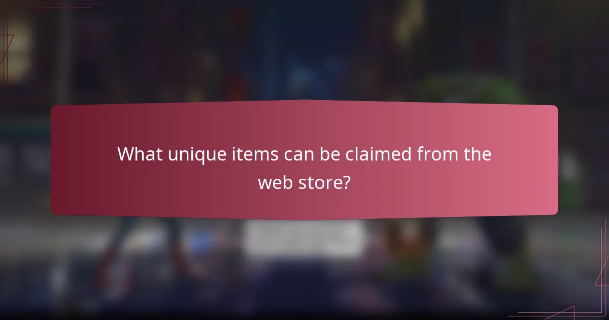 What unique items can be claimed from the web store?